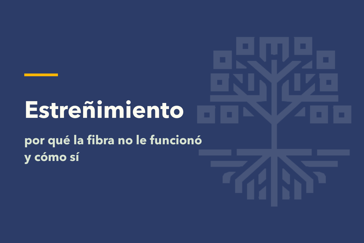 Estreñimiento: por qué la fibra no le funcionó (y cómo sí)