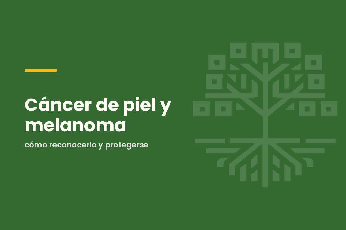 Cáncer de piel y melanoma: cómo reconocerlo y protegerse