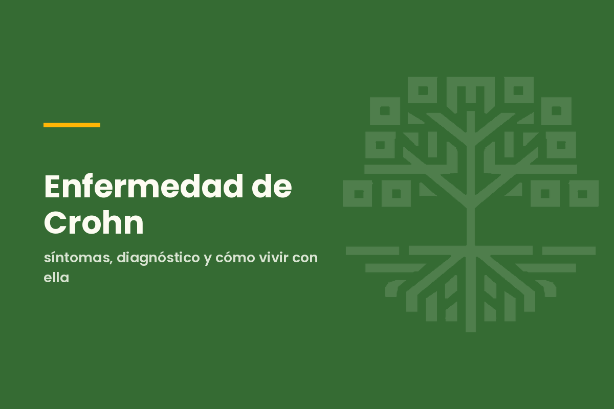 Enfermedad de Crohn: síntomas, diagnóstico y cómo vivir con ella