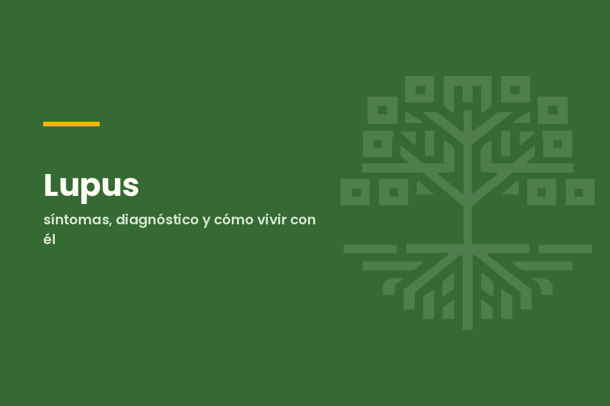 Lupus: síntomas, diagnóstico y cómo vivir con él