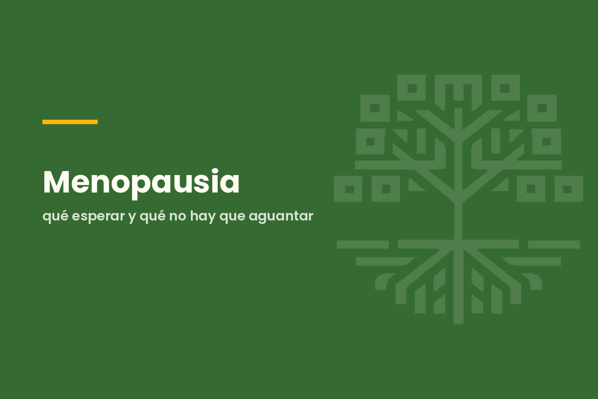 Menopausia: qué esperar y qué no hay que aguantar