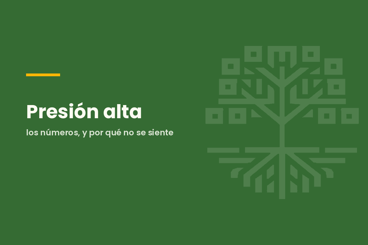 Presión alta: los números, y por qué no se siente